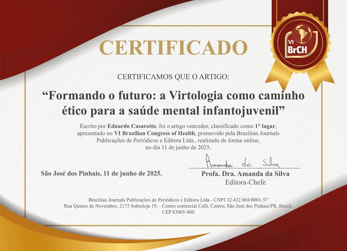 Certificado de 1º lugar do VI Brazilian Congress of Health para o artigo Formando o futuro: a Virtologia como caminho ético para a saúde mental infantojuvenil, de Eduardo Casarotto.