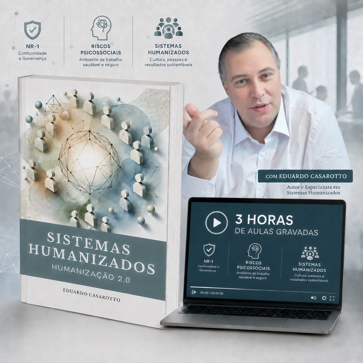 Eduardo Casarotto com o livro Sistemas Humanizados e a plataforma com 3 horas de aulas bônus gravadas sobre NR-1, riscos psicossociais e Sistemas Humanizados.