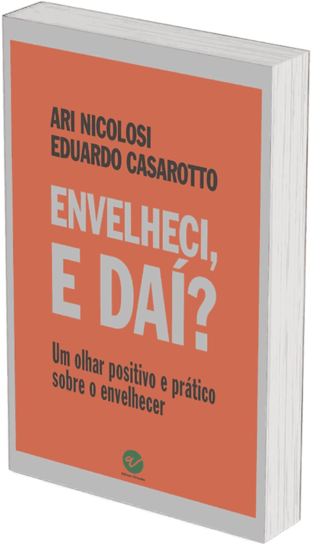 Capa do livro Envelheci, e Daí?, de Ari Nicolosi e Eduardo Casarotto.